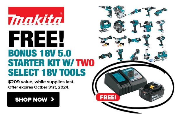 Get One FREE 18V Battery and Charger Starter Pack ($194 Value) when you Purchase any TWO Qualifying Tools!