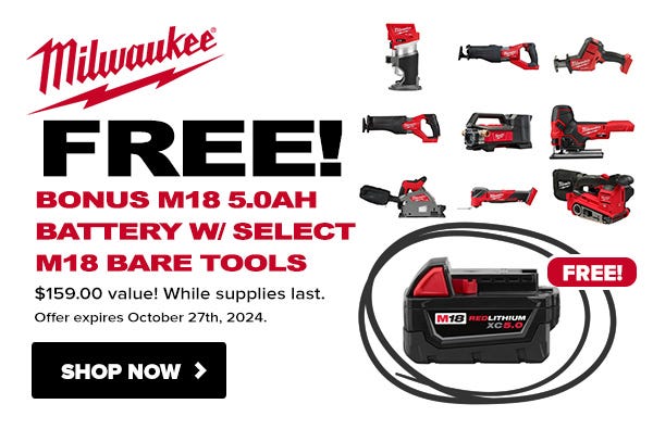 Get a FREE M18 Battery ($159 Value) with Purchase!