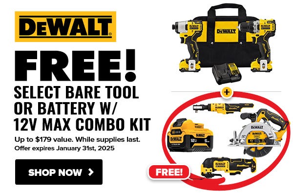 Choose one (1) of four (4) FREE 12V MAX bare tools - up to a $179 value - with this purchase! Available options displayed in cart. While supplies last.