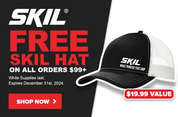 Free SKIL hat with qualifying orders